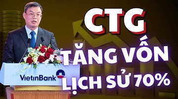 Cổ Phiếu CTG | Vietinbank - 2025 Tăng Vốn Lịch Sử 70%!