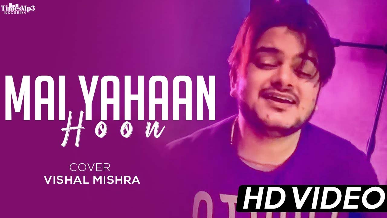 Main Yahaan Hoon Cover   Vishal Mishra  Veer Zaara  Madan Mohan Udit Narayan