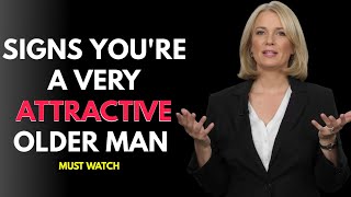5 Signs You’re a Very Attractive Older Man (Women Notice This Instantly) 