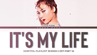 Yoon Mirae 윤미래 - Its My Life Hospital Playlist Season 2 Ost Part 10 Lyrics Eng