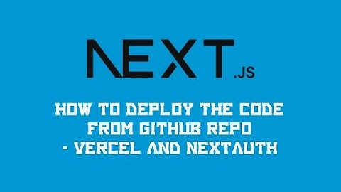 🇬🇧 Next.js 14 - Deploy the code from Github repository to Vercel. NextAuth.js app [IN ENGLISH] #8