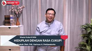 WASIAT KEKAL 1806 - HIDUPLAH DENGAN RASA CUKUP!