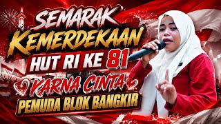 KARNA CINTA - SEMARAK KEMERDEKAAN | SINGA DANGDUT ANDI PUTRA 2 | PEMUDA BLOK BANGKIR