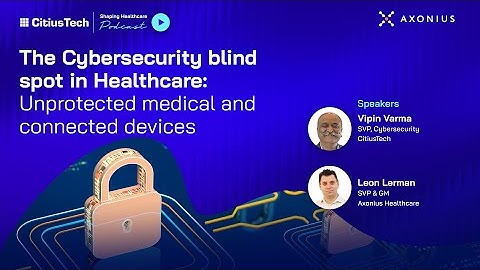 The Cybersecurity Blind Spot in Healthcare: Unprotected Medical and Connected Devices