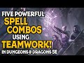 Five Powerful Spell Combos using Teamwork in Dungeons and Dragons 5e