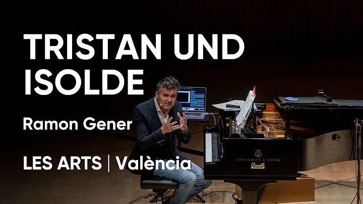 TRISTAN UND ISOLDE | Conferencia Ramon Gener | Les...