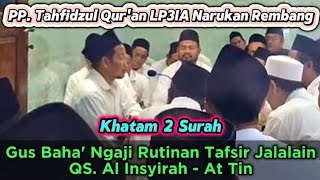 Khatam 2 Surah ▶️ Gus Baha' Ngaji Rutinan Tafsir Jalalain QS. Al Insyirah - At Tin (Ponpes Gus Baha)