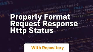 Properly format Request Response HTTP Status