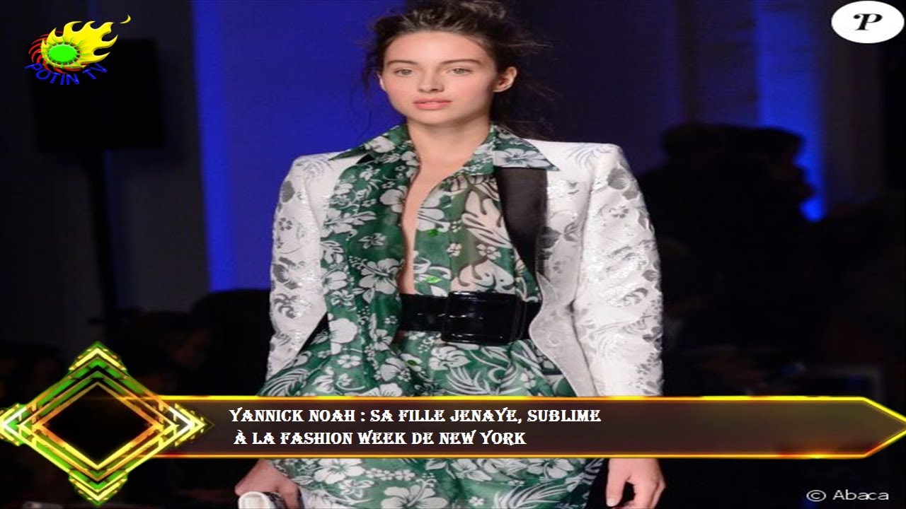 Yannick Noah : Sa fille Jenaye, sublime  à la Fashion Week de New York