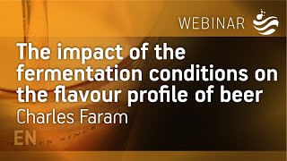 Impact of fermentation conditions on the flavour profile of beer x Charles Faram- Fermentis webinar