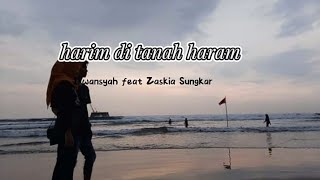 harim di tanah haram - Irwansyah feat Zaskia Sungkar ( lirik lagu)