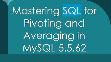 Mastering SQL for Pivoting and Averaging in MySQL 5.5.62