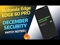 Motorola Edge 60 Pro 😈 December Security Patch! Size &amp; Version Details 🔥