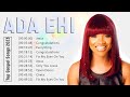 Most Famous Ada Ehi Gospel Music Playlist | Best Ada Ehi Gospel Songs Collection 2023 | Gospel Music