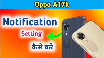 Oppo a17k Notification setting | How to show notification icon in Oppo a17k