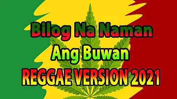 Bilog Na NamanAng Buwan 🎧 REGGAE Version 💖👏🎵