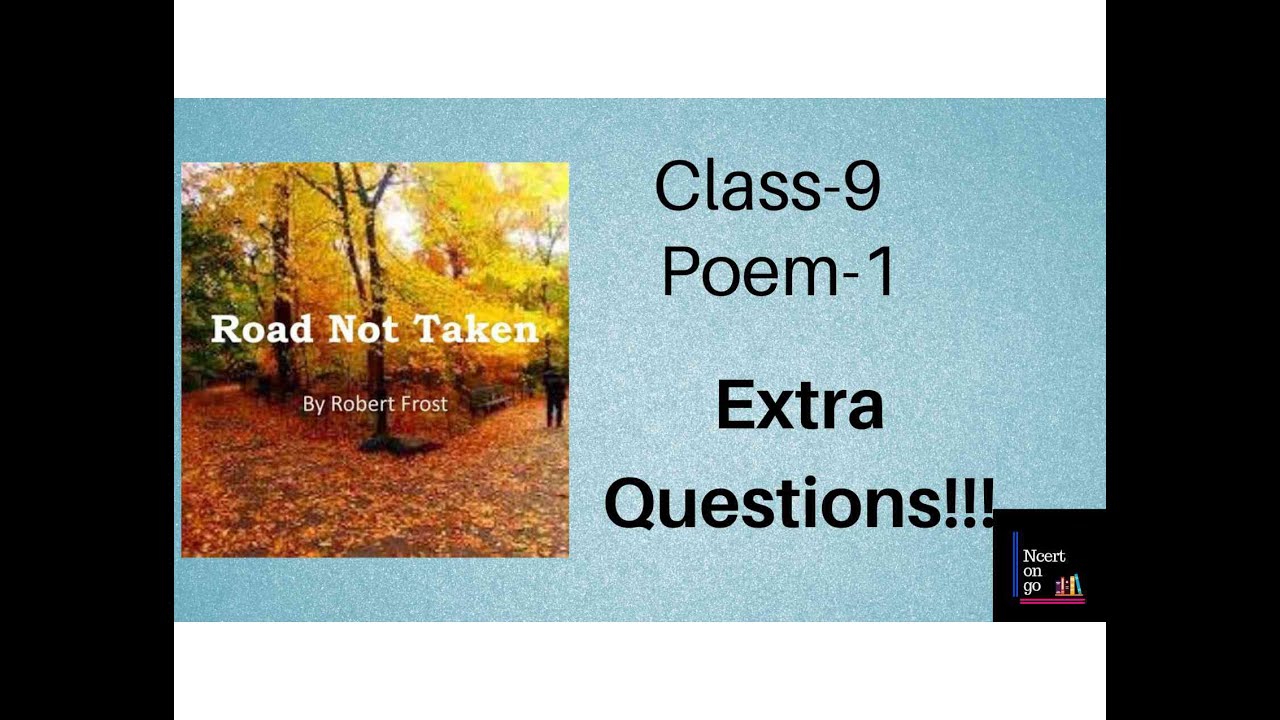 poem-1-beehive-22-extra-questions-ncert-english-class-9-road-not-taken-cbse