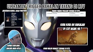 TRIGGER BAKALAN TAYANG DI RTV !! KIRA KIRA KAPAN TAYANGNYA ? - Bahas Ultraman Trigger RTV Indonesia