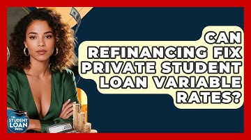 Can Refinancing Fix Private Student Loan Variable Rates? - The Student Loan Pros