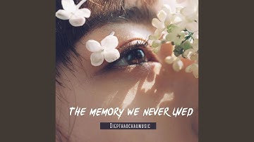 The Memory We Never Lived | Official Music Video (Special Version)