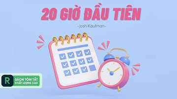 [Sách Tóm Tắt] 20 giờ đầu tiên | Josh Kaufman