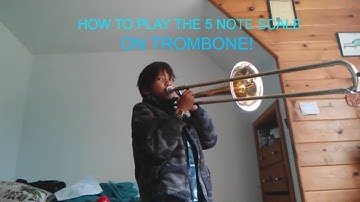 How to play the first 5 notes in trombone