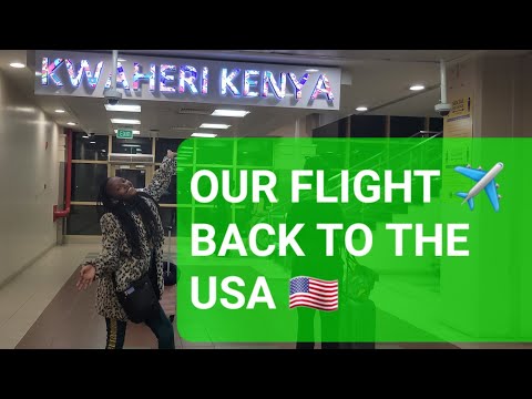 OUR FLIGHT BACK TO THE USA FROM KENYA