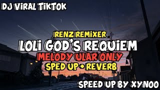 DJ LOLI GOD'S REQUIEM X MELODY ULAR SOUND PARA DANTON (Speed Up   Reverb)