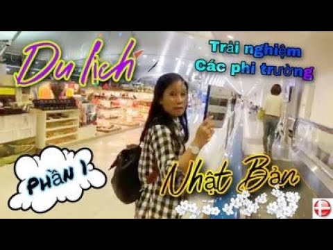 nhật bản du lịch New Vlog 131 :HÀNH TRÌNH TOUR DU LỊCH NHẬT BẢN CÁCH ĐÂY HAI NĂM ||TRẢI NGHIỆM QUA CÁC PHI TRƯỜNG