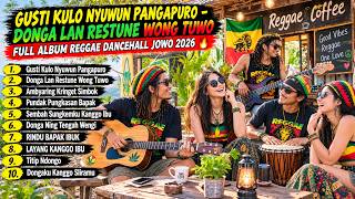 GUSTI KULO NYUWUN PANGAPURO - DONGA LAN RESTUNE WONG TUWO | FULL ALBUM REGGAE DANCEHALL JOWO 2026 🔥
