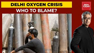 Centre Vs Kejriwal Govt Over Delhi's Oxygen Crisis: Who To Blame? News Today With Rajdeep Sardesai