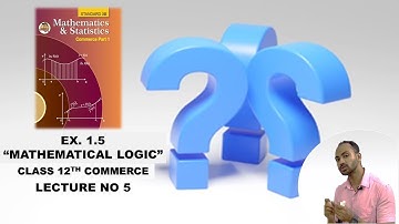 #Mathematical #Logic Lec 5 #NewSyllabus2021-2022 | Class 12 Maths #MaharashtraBoard | #sirajshaikh