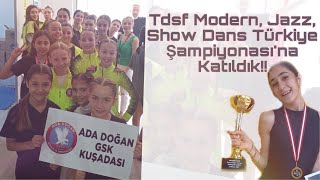 Tdsf Modern, Jazz, Show Dans Türkiye Şampiyonasına Katıldık