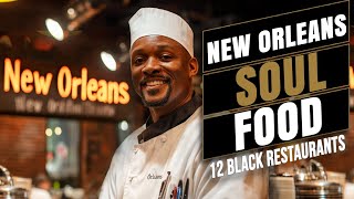 New Orleans Top 12 Soul Food Black Owned Restaurants BlackOwned