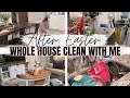 All day clean with me |  Whole house clean with me after Easter |  Major cleaning motivation
