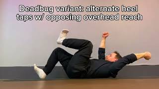 Deadbug Variant: Alternate Heel Taps w/ Contralateral Overhead Reach