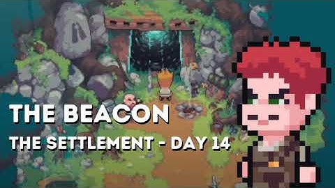 The Beacon - The Settlement Day 14 Dungeon run + tavern quizz