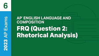 6 | FRQ (Question 2: Rhetorical Analysis) | Practice Sessions | AP English Language and Composition