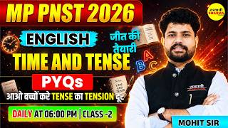 MP PNST 2026 ENGLISH TIME AND TENSE PYQs PNST EXAM 2026, PNST VACANCY 2026, ENGLISH BY MOHIT SIR