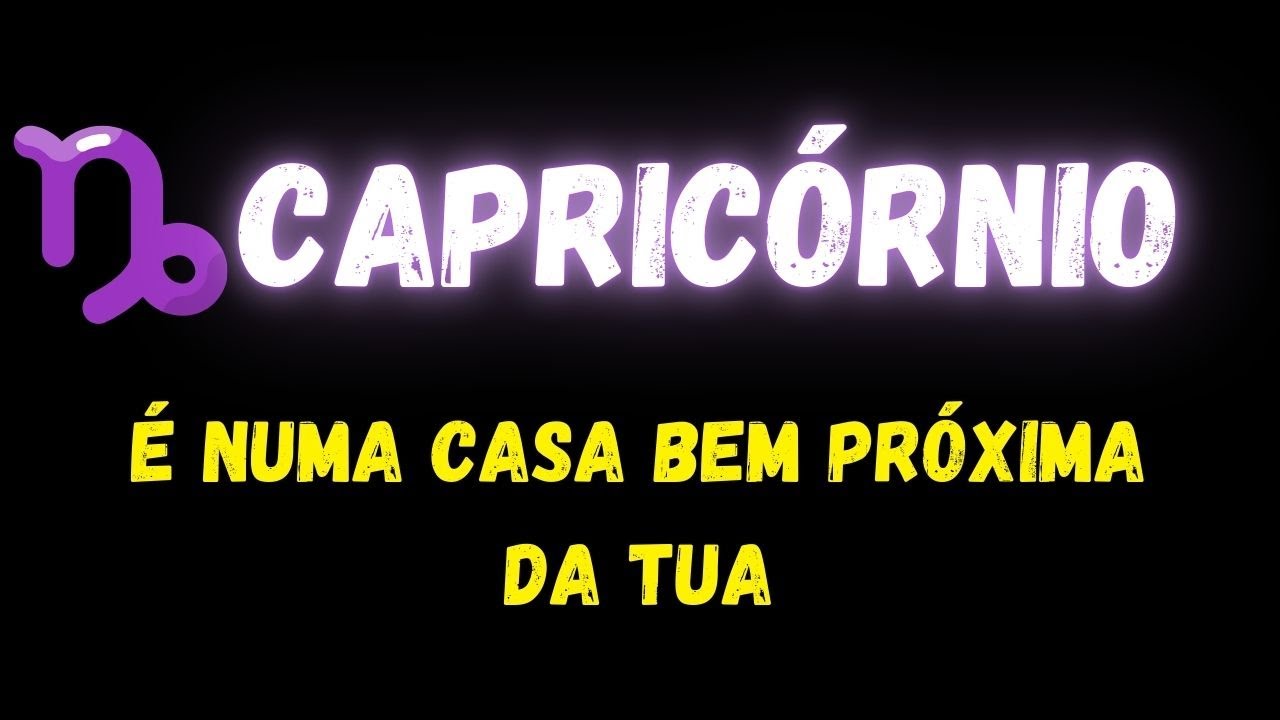 ♑️CAPRICÓRNIO😮É NUMA CASA BEM PRÓXIMA DA TUA...
