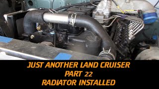 PART 22 - 75 SERIES LAND CRUISER BUILD - RADIATOR INSTALLED by JUST ANOTHER LAND CRUISER 2,132 views 4 years ago 14 minutes, 19 seconds