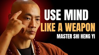 Use the Mind Like a Weapon of Light | Shi Heng Yi Powerful Speech on Mental Discipline