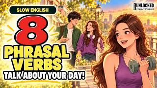 8 Phrasal Verbs You Need to Talk About Your Day | Speak English Naturally & Fluency Practice A2–B1