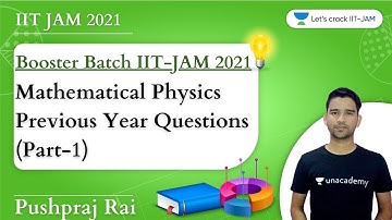 Mathematical Physics Previous Year Questions | Part 1 | IIT JAM Feb 2021 | 11:30 AM Booster Batch