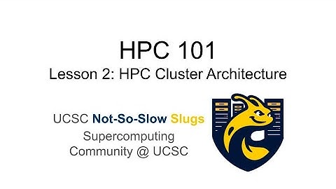 HPC 101 - Cluster Architecture Design, Student Cluster Competitions, HPC Schedulers