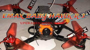 EMAX BABYHAWK R 3” REVIEW/UPGRADES/MODS/QUICK FLIGHT