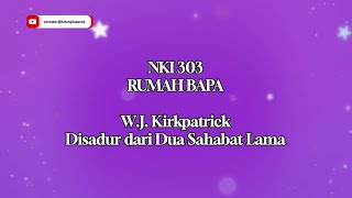 NKI 303 - Rumah Bapa (Cover Lirik)