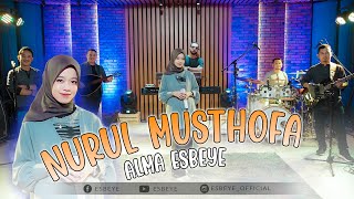 Nurul Musthofa || ALMA ESBEYE chords
