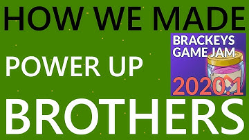 How we made Power-Up Brothers for the Brackeys Game Jam 2021!