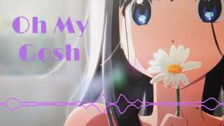 Oh My Gosh Nightcore ll Boystory